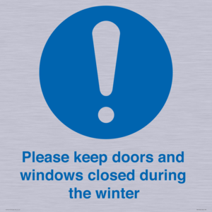 Please keep doors and windows closed during the winter